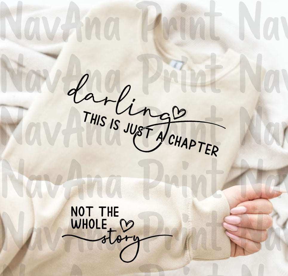 Darling This is Just A Chapter Not The Whole Story w/Sleeve DTF Transfer