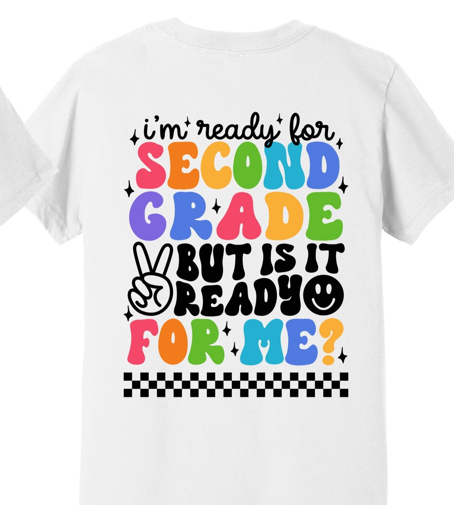 I'm Ready for Second Grade But is It Ready for Me with Pocket Class of 2034, Back to School, Black Font or White Font DTF Transfer