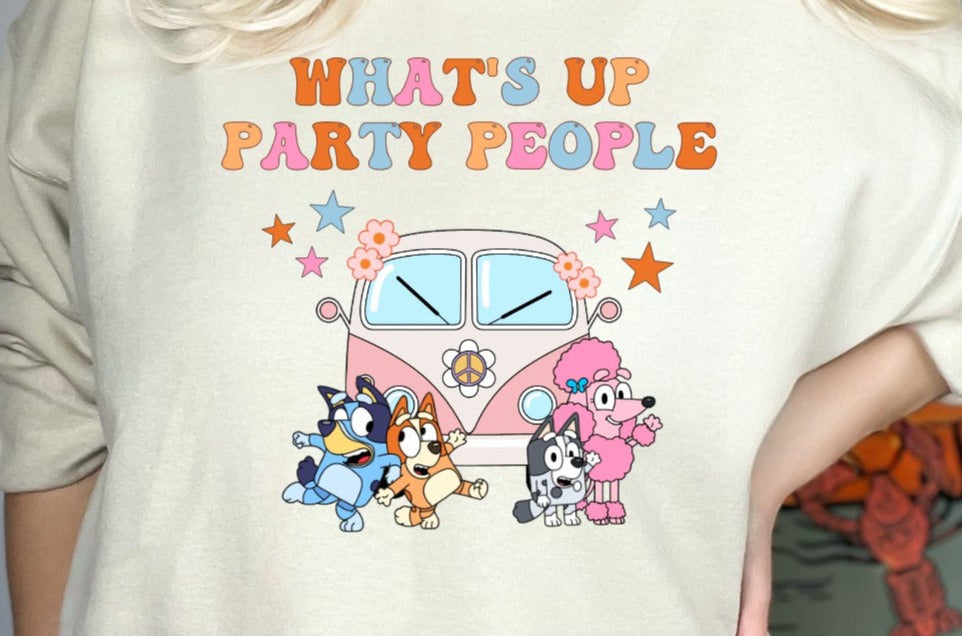 What's Up Party People Bluey Hippie, Bluey and Friends DTF Transfer