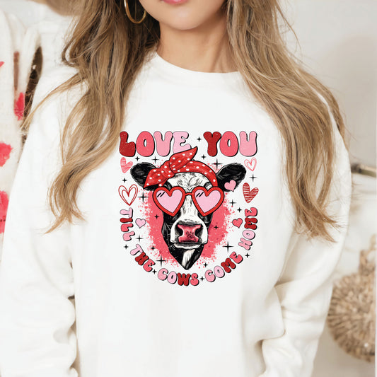 Love You Till The Cows Come Home