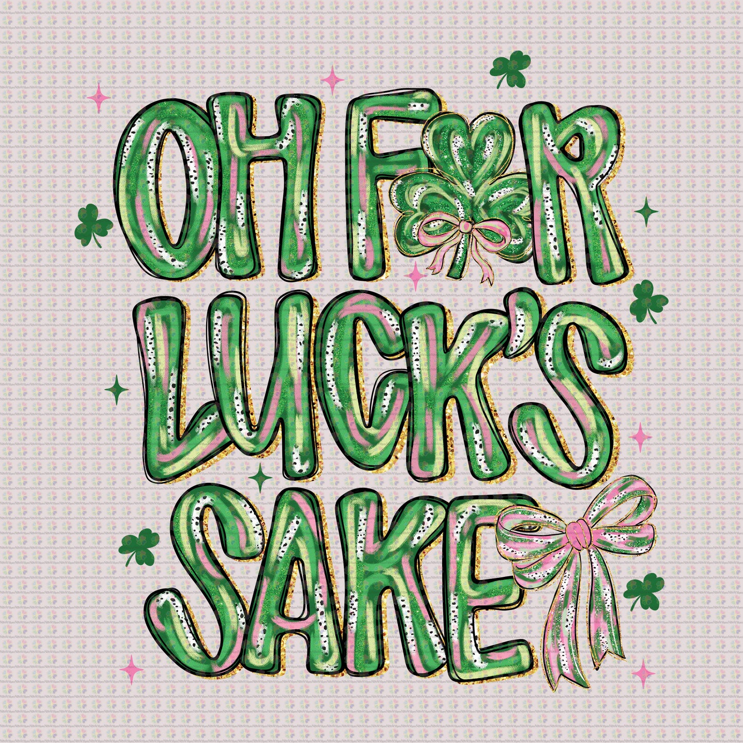 Oh For Luck's Sake Green and Pink