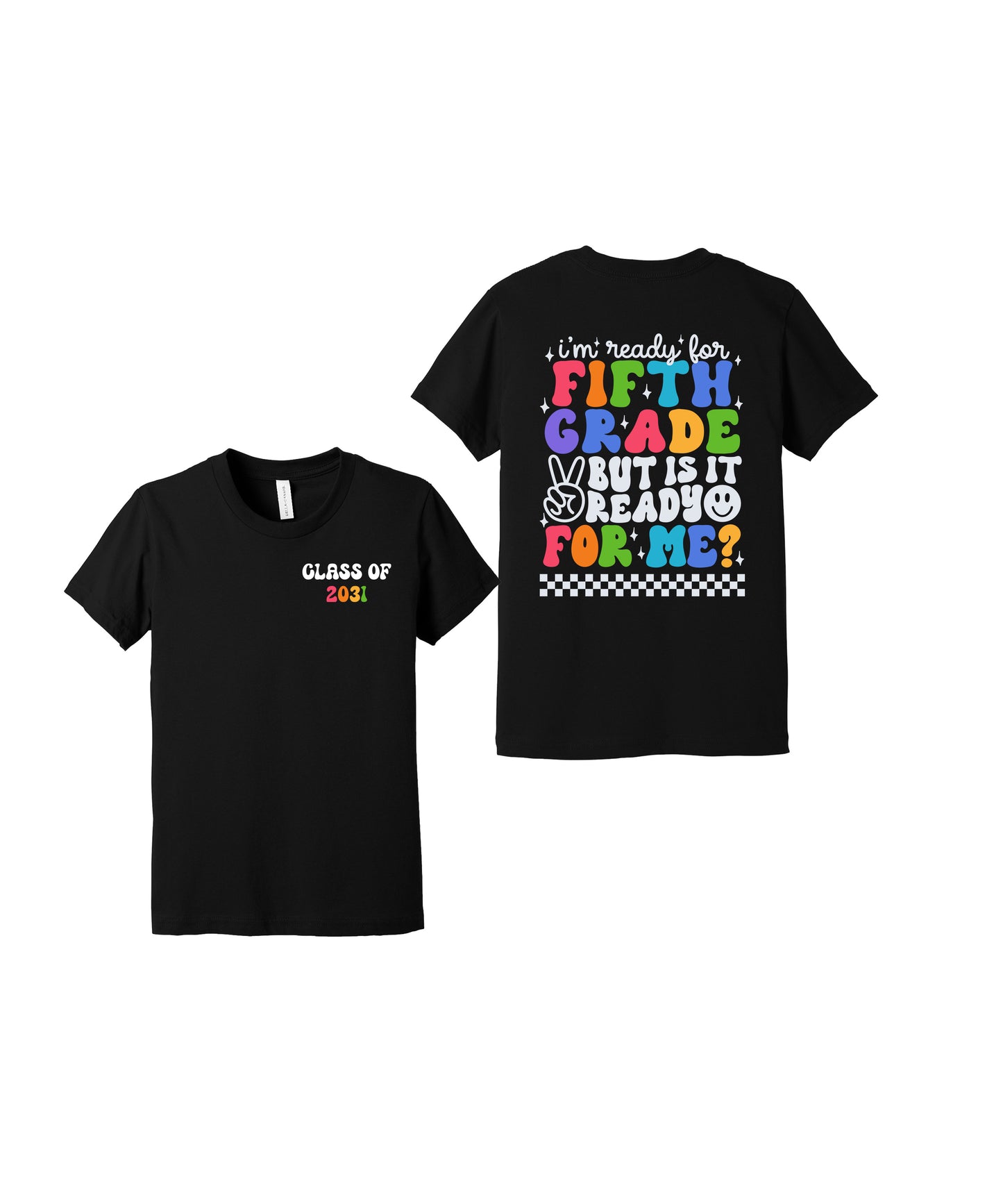 I'm Ready for Fifth Grade But is It Ready for Me with Pocket Class of 2031, Back to School, Black Font or White Font DTF Transfer