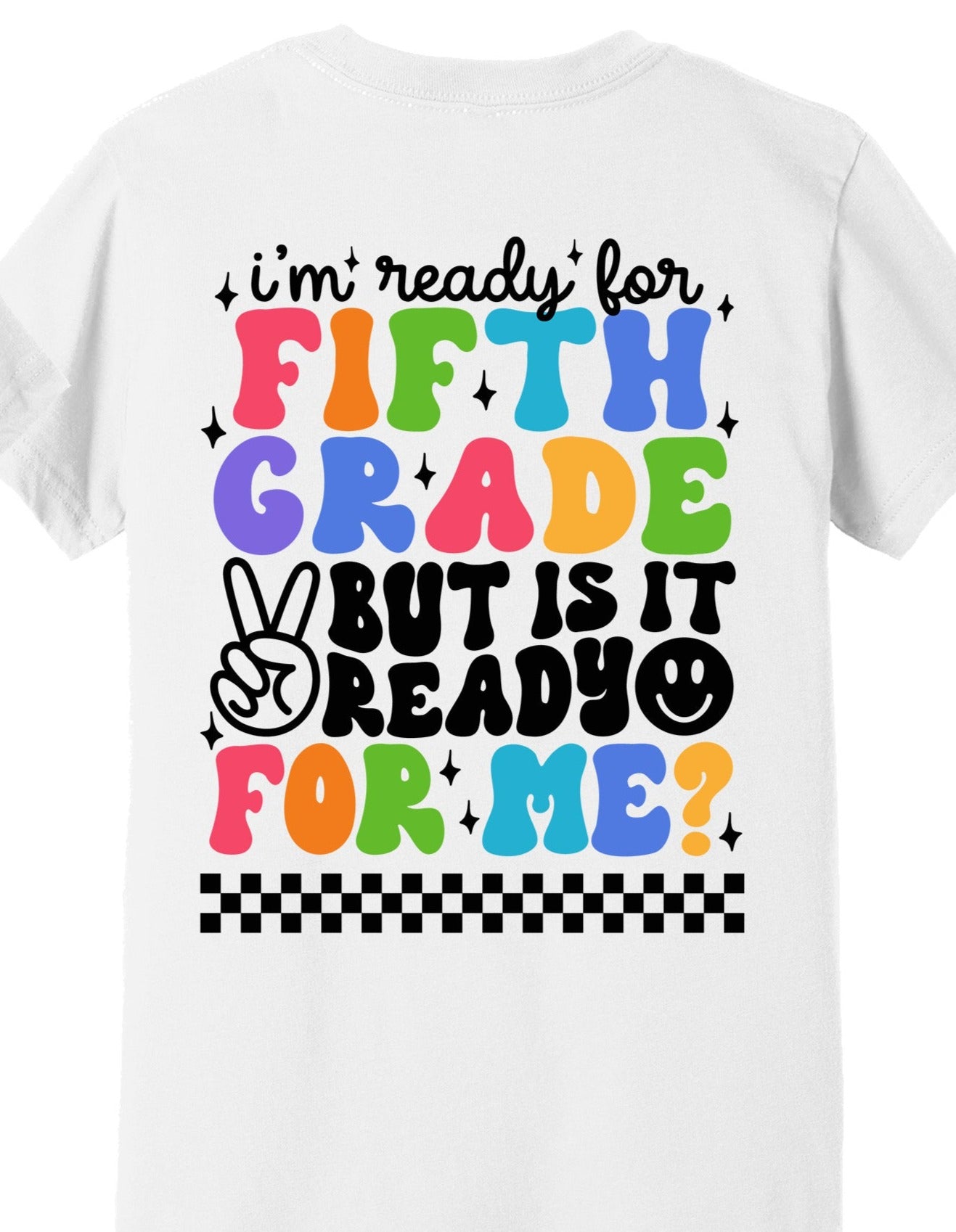 I'm Ready for Fifth Grade But is It Ready for Me with Pocket Class of 2031, Back to School, Black Font or White Font DTF Transfer