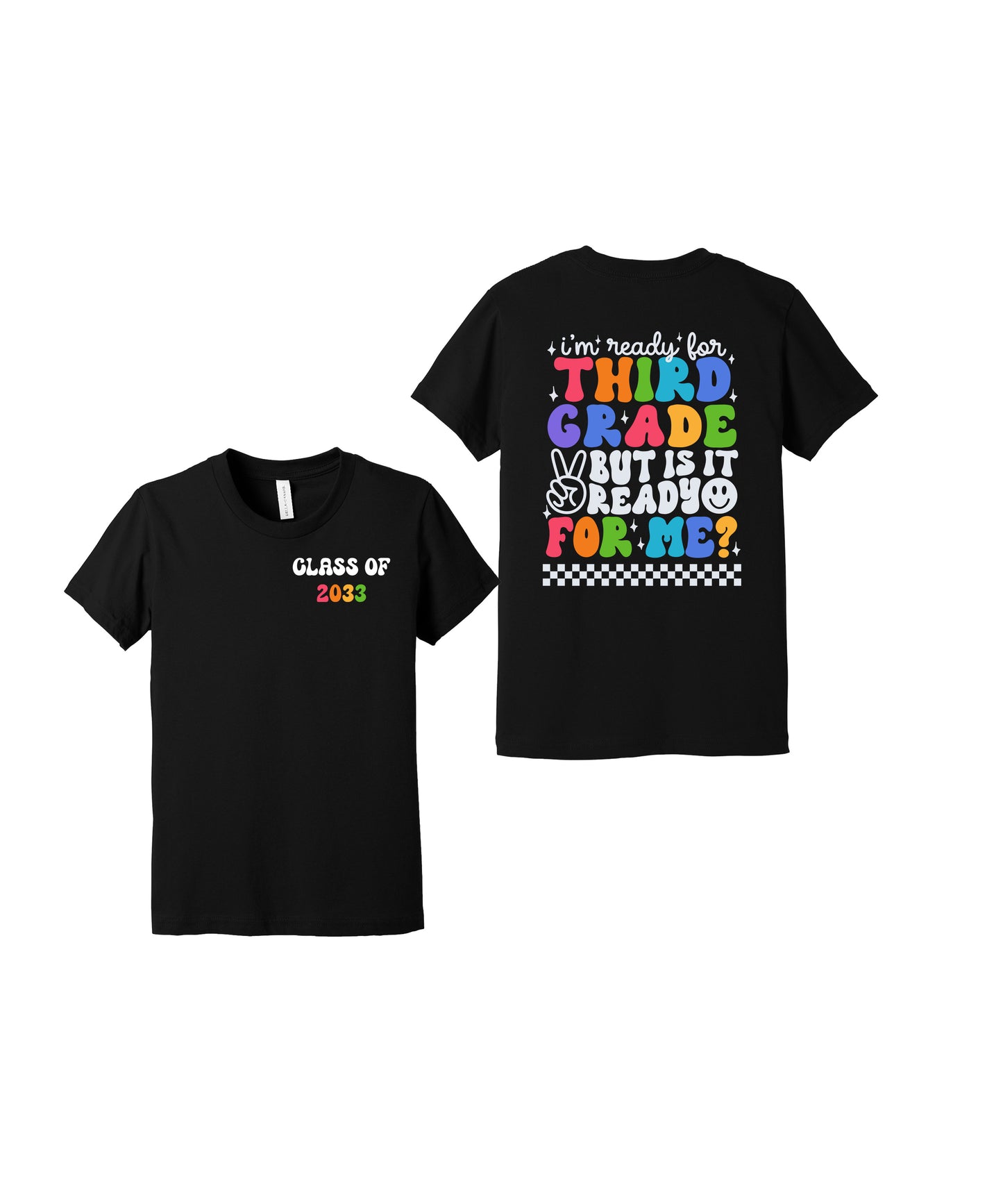 I'm Ready for Third Grade But is It Ready for Me with Pocket Class of 2033, Back to School, Black Font or White Font DTF Transfer