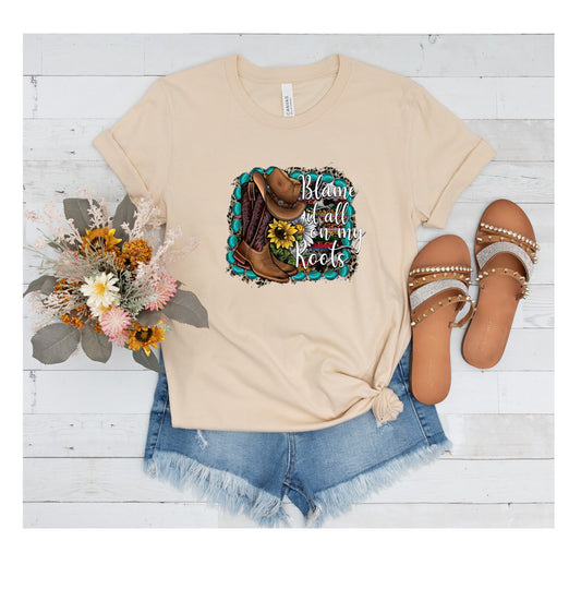 Blame It All On My Roots, Boots, Country Song, Turquoise, Sunflower, Cowboy,Western DTF Transfer