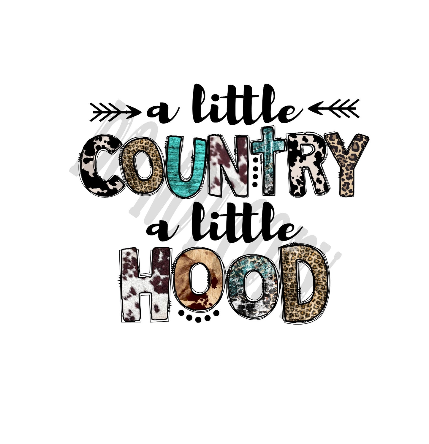 A Little Country A Little Hood, Boots, Country, Turquoise, Leopard Print, Cowboy Hide ,Western DTF Transfer