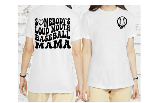 Somebody's Loud Mouth Baseball Mama, Baseball Happy Face, Baseball Quote, Baseball Mama DTF Transfer